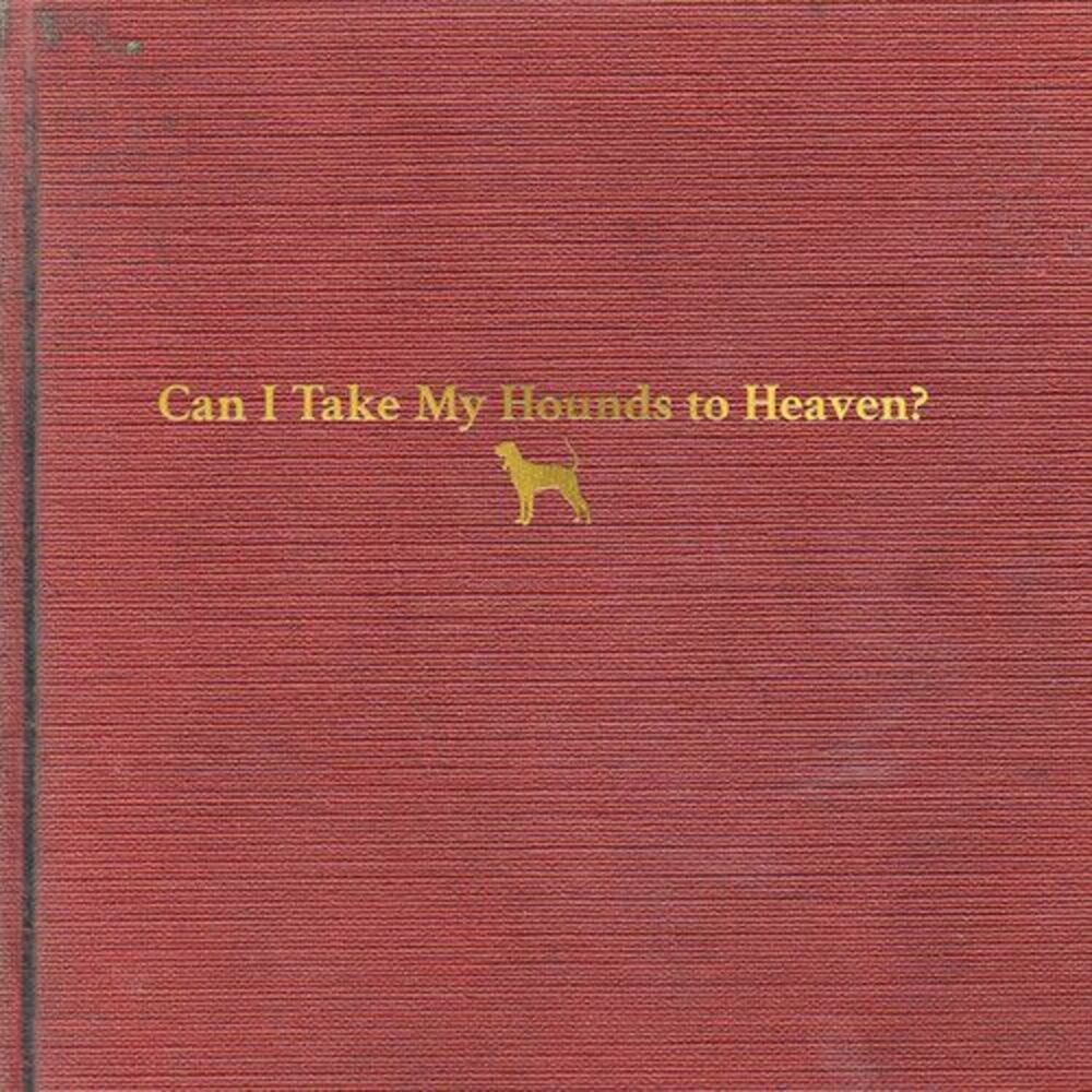 Can I Take My Hounds To Heaven